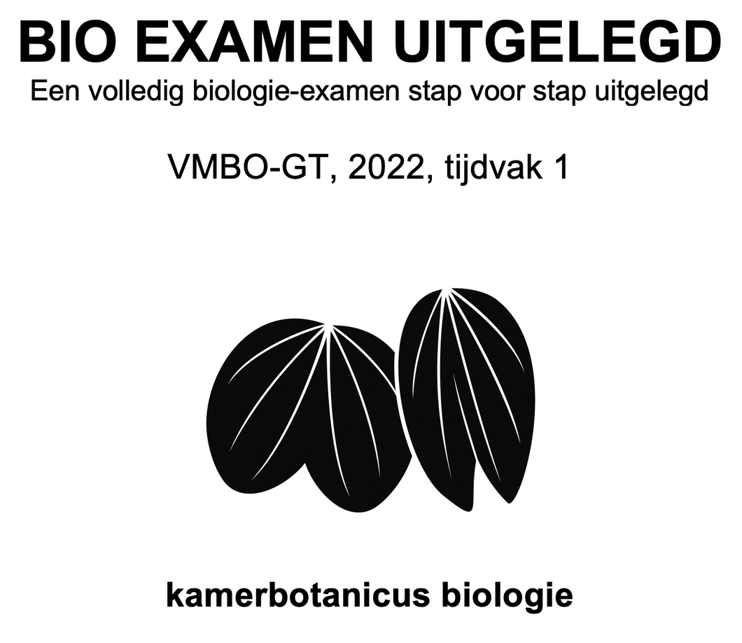 BIO EXAMEN UITGELEGD VMBO-GT 2022 tijdvak 1
